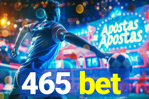 465 bet